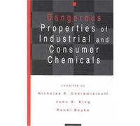 Dangerous Properties of Industrial and Consumer Chemicals John Allison King, Nicholas P. Cheremisinoff, Randi Boyko (Auteur)