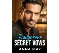 Dangerous Secret Vows: Eine Geschichte von Leidenschaft und Verrat