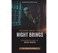 Dangerous Skills: Fearing What the Night Brings