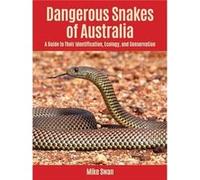 Dangerous Snakes of Australia by Mike Swan Mike Swan (Auteur)