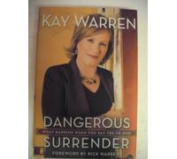 Dangerous Surrender: What Happens When You Say Yes to God