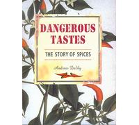 Dangerous Tastes: The Story of Spices