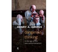 Dangerous Thinking In The Age Of The New Authoritarianism
