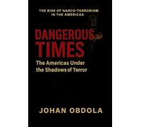 Dangerous Times: The Americas Under the Shadows of Terror