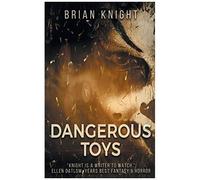 Dangerous Toys
