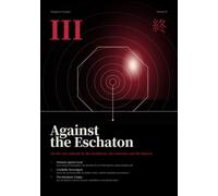 Dangerous Visages: Against the Eschaton