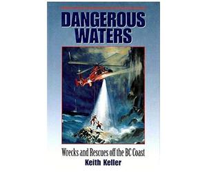 Dangerous Waters: Wrecks And Rescues Off The Bc Coast