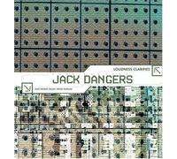 Dangers, Jack - Loudness Clarifies/Electr