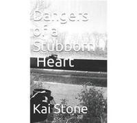 Dangers of a Stubborn Heart - Kai Stone - Amazon Digital Services LLC KDP - Livre en Anglais Kai StoneKai Stone (Auteur)