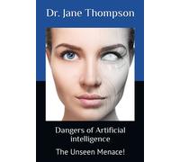 Dangers Of Artificial Intelligence: The Unseen Menace!