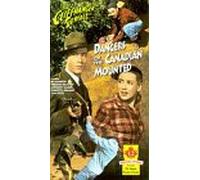 Dangers of the Canadian Mounted [VHS]