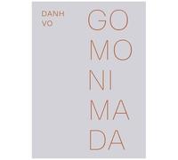 Danh Vo : Go Mo Ni Ma Da
