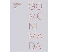 Danh Vo Go Mo Ni Ma Da - Danh Vo - Dilecta Eds - relié - Beau livre
