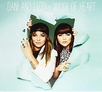 Dani And Lizzy - Work of Heart [Import]