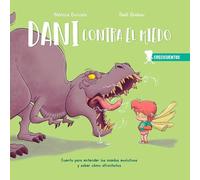 Dani contra el miedo: Comprender y afrontar los miedos evolutivos