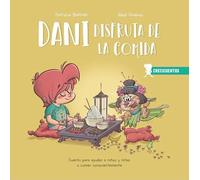 Dani disfruta de la comida: Hábitos saludables en la comida