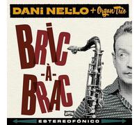 DANI NEL·LO + ORGAN TRIO - Bric-a-Brac