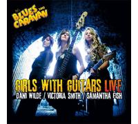 DANI/SMITH,VICTORIA/FISH,SAMANTHA WILDE - GIRLS WITH GUITARS-LIVE (CD+DVD) NEUF