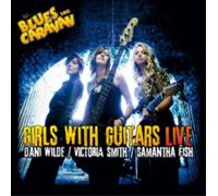 Dani Wilde/Victoria Smith/Samantha Fish Girls With Guitars Live (CD)
