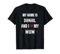 Danial I Love My Mum Personnel Fête des Mères T-Shirt