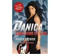 Danica: Crossing the Line Patrick, Danica (Auteur)