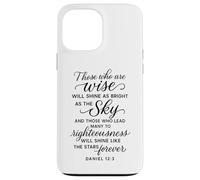 Daniel 12 3 Those Who are Wise Will Shine Bible Verse Prière Coque pour iPhone 13 Pro Max