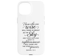 Daniel 12 3 Those Who are Wise Will Shine Bible Verse Prière Coque pour iPhone 15