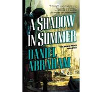 Daniel Abraham A Shadow in Summer (Poche) Long Price Quartet