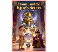 Daniel and the King’s Secret