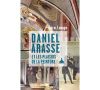 Daniel Arasse et les plaisirs de la peinture - Sara Longo - De La Sorbonne Editions - broché - Monographie