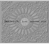 Daniel B - Live Ambient 2020