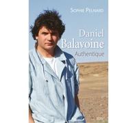 Daniel Balavoine, authentique - Sophie Pelnard - City - broché - Monographie