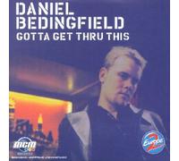 Daniel Bedingfield – Gotta Get Thru This – Relentless
