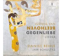 Daniel Behle - Ludwig Van Beethoven: Gegenliebe - Songs