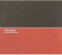 Daniel Belanger - Joli Chaos