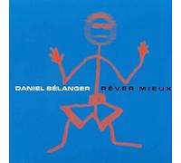 Daniel Belanger - Rever Mieux [VINYL]