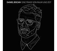 Daniel Biscan - Eine Frage Von Raum und Zeit