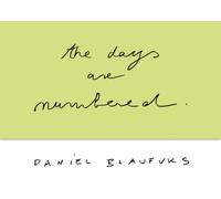Daniel Blaufuks The Days Are Numbered (2023)