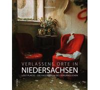 Daniel Boberg Bildband: Verlassene Orte in Niedersachsen. Lost Places - (Relié)