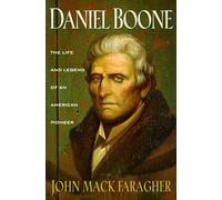 Daniel Boone: The Life and Legend of an American Pioneer