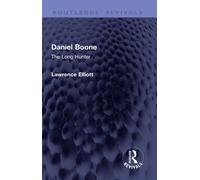 Daniel Boone The Long Hunter - Lawrence Elliott - Routledge - ebook (ePub) - Livre
