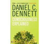 Daniel C. Dennett Consciousness Explained (Poche)