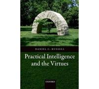 Daniel C. Russell Practical Intelligence and the Virtues (Poche)