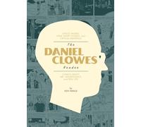 Daniel Clowes - The Daniel Clowes Reader: Ghost World, Nine Short Stories & Critical Materia