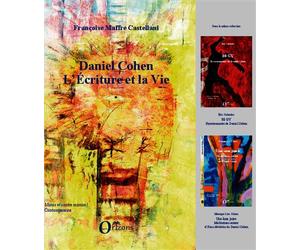 Daniel Cohen L'écriture et la vie - Françoise Maffre Castellani - Orizons - broché - Essai
