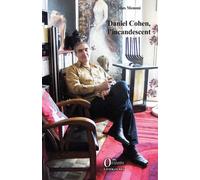 Daniel Cohen, L'incandescent