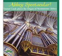 Daniel Cook – Abbey Spectacular – The Organ of Westminster Abbey – Import