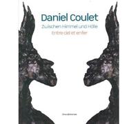 Daniel Coulet entre ciel et enfer - Beate Reifenscheid - Silvana Editoriale - broché - Catalogue d'exposition