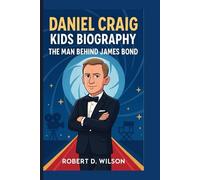 DANIEL CRAIG KIDS BIOGRAPHY: The Man Behind James Bond
