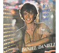 Daniel Danieli - It's Never Too Late / Heart of Stone [Vinyle 45 tours 7"]